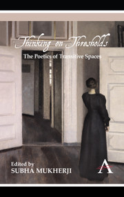 Thinking on Thresholds (The Poetics of Transitive Spaces) - 9781783080731 by Subha Mukherji, 9781783080731