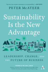 Sustainability Is the New Advantage (Leadership, Change, and the Future of Business) - 9781783089468 by Peter McAteer, 9781783089468