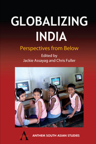 Globalizing India (Perspectives from Below) by Jackie Assayag, Chris Fuller, 9781843311959