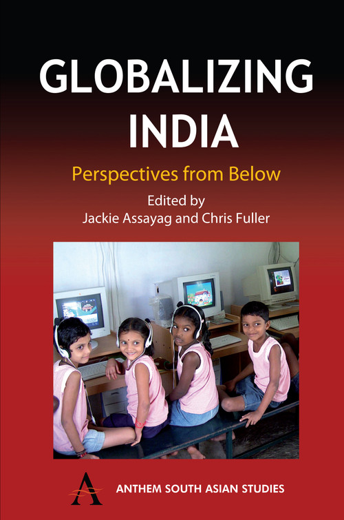 Globalizing India (Perspectives from Below) by Jackie Assayag, Chris Fuller, 9781843311959