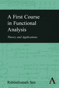 A First Course in Functional Analysis (Theory and Applications) by Rabindranath Sen, 9781783083244