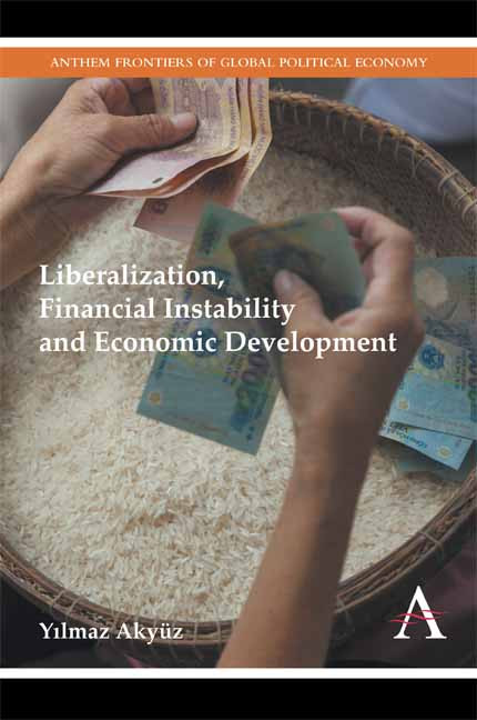 Liberalization, Financial Instability and Economic Development by Yılmaz Akyüz, 9781783082629