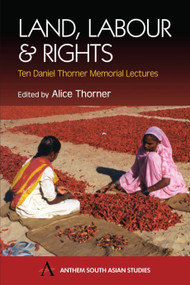 Land, Labour and Rights (Ten Daniel Thorner Memorial Lectures) by Alice Thorner, 9781843310716