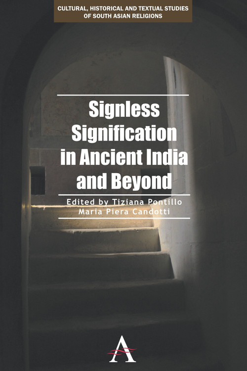 Signless Signification in Ancient India and Beyond - 9781783083329 by Tiziana Pontillo, Maria Piera Candotti, 9781783083329