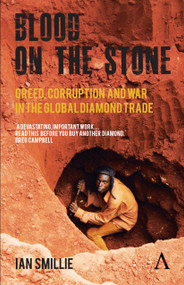 Blood on the Stone (Greed, Corruption and War in the Global Diamond Trade) - 9780857289636 by Ian Smillie, 9780857289636