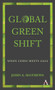 Global Green Shift (When Ceres Meets Gaia) by John A. Mathews, 9781783086412