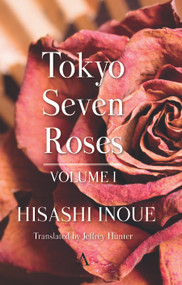 Tokyo Seven Roses (Volume I) by Hisashi Inoue, Jeffrey Hunter, 9780857280435