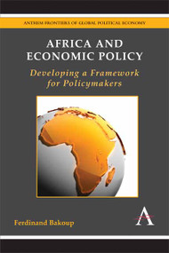 Africa and Economic Policy (Developing a Framework for Policymakers) - 9781785276903 by Ferdinand Bakoup, 9781785276903
