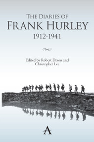The Diaries of Frank Hurley 1912-1941 - 9780857287755 by Robert Dixon, Christopher Lee, 9780857287755