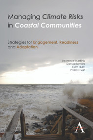 Managing Climate Risks in Coastal Communities (Strategies for Engagement, Readiness and Adaptation) - 9781783084890 by Lawrence Susskind, Danya Rumore, Carri Hulet, Patrick Field, 9781783084890
