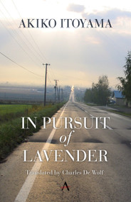 In Pursuit of Lavender by Akiko Itoyama, Charles De Wolf, 9780857280466