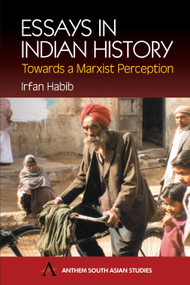 Essays in Indian History (Towards a Marxist Perception) by Irfan Habib, 9781843310259