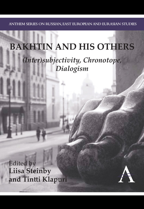 Bakhtin and his Others ((Inter)subjectivity, Chronotope, Dialogism) - 9781783083312 by Liisa Steinby, Tintti Klapuri, 9781783083312