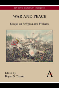 War and Peace (Essays on Religion and Violence) by Bryan S. Turner, 9781783083305