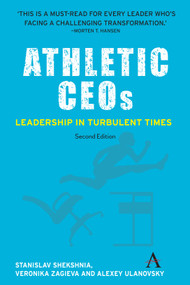 Athletic CEOs (Leadership in Turbulent Times_Second Edition) by Stanislav Shekshnia, Alexey Ulanovsky, Veronika Zagieva, 9781785271199