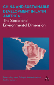 China and Sustainable Development in Latin America (The Social and Environmental Dimension) - 9781783086146 by Rebecca Ray, Kevin Gallagher, Andres López, Cynthia Sanborn, 9781783086146