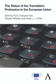 The Status of the Translation Profession in the European Union - 9781783083473 by Anthony Pym, Claudio Sfreddo, Andy L. J. Chan, François Grin, 9781783083473
