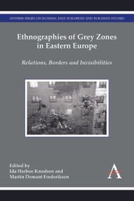 Ethnographies of Grey Zones in Eastern Europe (Relations, Borders and Invisibilities) - 9781783084135 by Ida Harboe Knudsen, Martin Demant Frederiksen, 9781783084135
