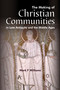 The Making Of Christian Communities in Late Antiquity and the Middle Ages by Mark F. Williams, 9781898855774