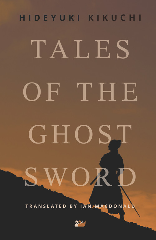 Tales of the Ghost Sword by Hideyuki Kikuchi, Ian MacDonald, 9780857281272