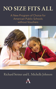 No Size Fits All (A New Program of Choice for American Public Schools without Vouchers) - 9781785272325 by Richard Striner, L. Michelle Johnson, 9781785272325