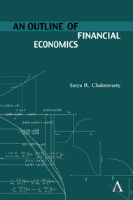 An Outline of Financial Economics - 9781783083367 by Satya R. Chakravarty, 9781783083367