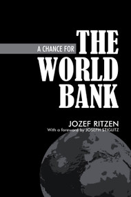 A Chance for the World Bank by Jozef Ritzen, Joseph Stiglitz, 9781843311621