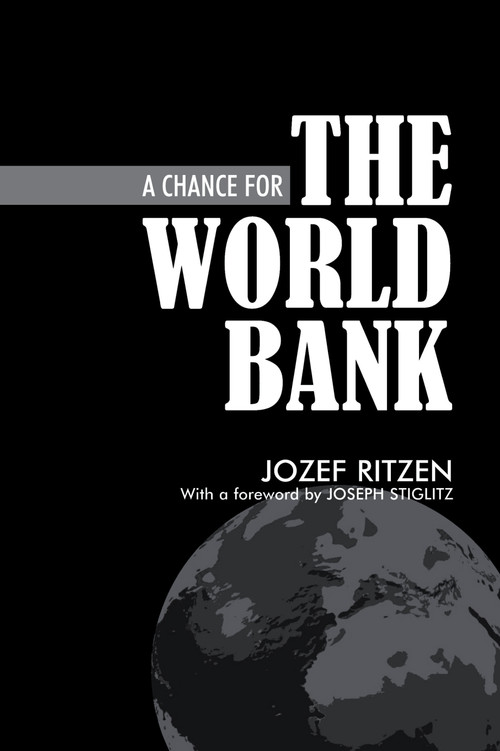 A Chance for the World Bank by Jozef Ritzen, Joseph Stiglitz, 9781843311621
