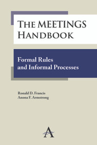 The Meetings Handbook (Formal Rules and Informal Processes) - 9781783080434 by Ronald D. Francis, Anona F. Armstrong, 9781783080434