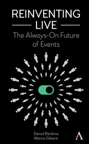 Reinventing Live (The Always-On Future of Events) by Denzil Rankine, Marco Giberti, 9781785276927