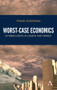 Worst-Case Economics (Extreme Events in Climate and Finance) - 9781783087136 by Frank Ackerman, 9781783087136
