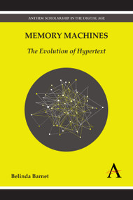 Memory Machines (The Evolution of Hypertext) by Belinda Barnet, 9781783083442