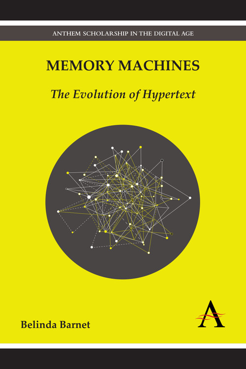 Memory Machines (The Evolution of Hypertext) by Belinda Barnet, 9781783083442