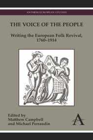 The Voice of the People (Writing the European Folk Revival, 1760-1914) - 9781783080618 by Matthew Campbell, Michael Perraudin, 9781783080618