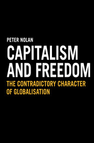 Capitalism and Freedom (The Contradictory Character of Globalisation) - 9781843312826 by Peter Nolan, 9781843312826