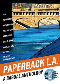 Paperback L.A. Book 2 (A Casual Anthology: Studios, Salesmen, Shrines, Surfspots) by Susan LaTempa, Ray Bradbury, Naomi Hirahara, Gina B. Nahai, Chester Himes, 9781945551376