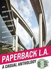 Paperback L.A. Book 3 (A Casual Anthology:  Secrets, SigAlerts, Ravines, Records) by Susan LaTempa, Karen Tei Yamashita, Lisa See, Carey McWilliams, Jonathan Gold, 9781945551499