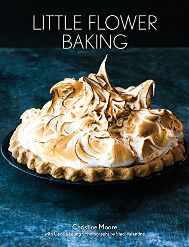 Little Flower Baking by Christine Moore, Staci Valentine, Cecilia Leung, 9781938849602