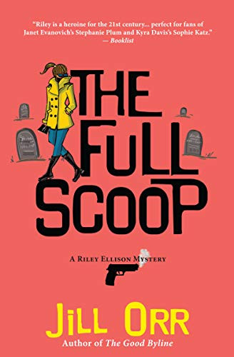 The Full Scoop (A Riley Ellison Mystery) by Jill Orr, 9781945551819