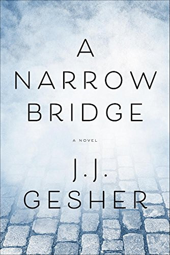 A Narrow Bridge by J.J. Gesher, 9781938849824
