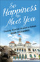 So Happiness to Meet You (Foolishly, Blissfully Stranded in Vietnam) by Karin Esterhammer, 9781938849978