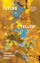 Flying Yellow (New and Selected Poems) by Suzanne Underwood Rhodes, 9781640604025