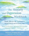 The Anxiety and Depression Workbook (Simple, Effective CBT Techniques to Manage Moods and Feel Better Now) by Michael A. Tompkins, Judith S. Beck, 9781684036141