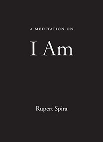 A Meditation on I Am by Rupert Spira, 9781684037940