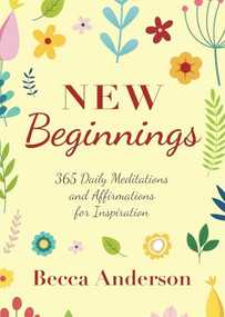 New Beginnings (365 Daily Meditations and Affirmations for Inspiration) by Becca Anderson, 9781642505375