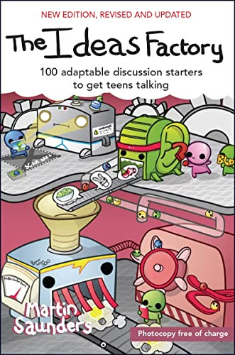 The Ideas Factory (100 adaptable discussion starters to get teens talking) by Martin Saunders, 9780857216809