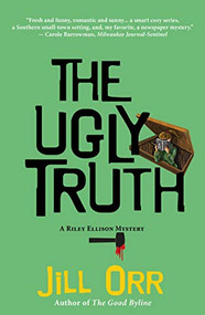 The Ugly Truth (A Riley Ellison Mystery) - 9781945551468 by Jill Orr, 9781945551468