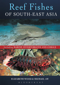 Reef Fishes of South-East Asia by Elizabeth Wood, Michael Aw, 9781472978363