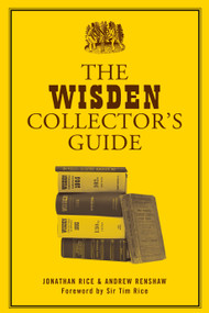 The Wisden Collector's Guide by Jonathan Rice, Andrew Renshaw, 9781472993182