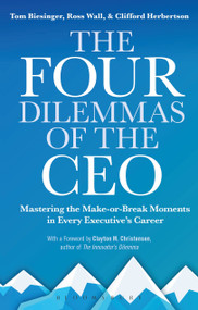 The Four Dilemmas of the CEO (Mastering the make-or-break moments in every executive's career) - 9781472993441 by Tom Biesinger, Ross Wall, Clifford Herbertson, 9781472993441